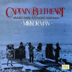 CAPTAIN BEEFHEART AND THE MAGIC BAND MIRROR MAN Виниловая пластинка CAPTAIN BEEFHEART AND THE MAGIC BAND MIRROR MAN Виниловая пластинка