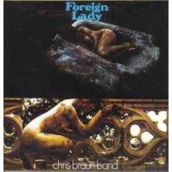 CHRIS BRAUN BAND FOREIGN LADY Фирменный CD CHRIS BRAUN BAND FOREIGN LADY Фирменный CD