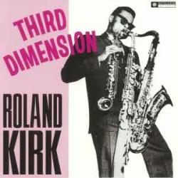 ROLAND KIRK THIRD DIMENSION Виниловая пластинка ROLAND KIRK THIRD DIMENSION Виниловая пластинка