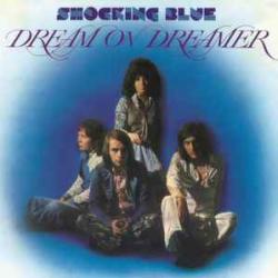 SHOCKING BLUE Dream On Dreamer Виниловая пластинка SHOCKING BLUE Dream On Dreamer Виниловая пластинка