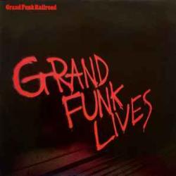 GRAND FUNK RAILROAD GRAND FUNK LIVES Виниловая пластинка GRAND FUNK RAILROAD GRAND FUNK LIVES Виниловая пластинка