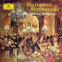 FESTLICHES INTERMEZZO OUVERTUREN INTERMEZZI BALLETTMUSIK Виниловая пластинка FESTLICHES INTERMEZZO OUVERTUREN INTERMEZZI BALLETTMUSIK Виниловая пластинка