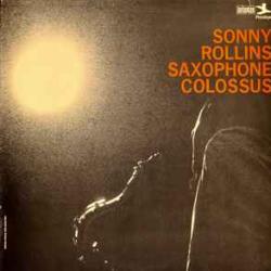 SONNY ROLLINS SAXOPHONE COLOSSUS Виниловая пластинка SONNY ROLLINS SAXOPHONE COLOSSUS Виниловая пластинка