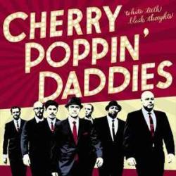 CHERRY POPPIN' DADDIES WHITE TEETH BLACK THOUGHTS Виниловая пластинка и фирменный CD CHERRY POPPIN' DADDIES WHITE TEETH BLACK THOUGHTS Виниловая пластинка и фирменный CD