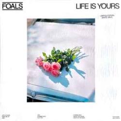 FOALS Life Is Yours Виниловая пластинка FOALS Life Is Yours Виниловая пластинка