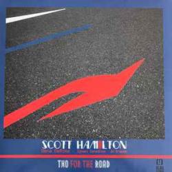 SCOTT HAMILTON Two for the road Виниловая пластинка SCOTT HAMILTON Two for the road Виниловая пластинка