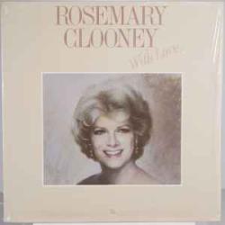 ROSEMARY CLOONEY WITH LOVE Виниловая пластинка ROSEMARY CLOONEY WITH LOVE Виниловая пластинка