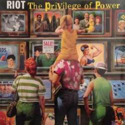 RIOT PRIVILEGE OF POWER Виниловая пластинка RIOT PRIVILEGE OF POWER Виниловая пластинка