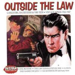 VARIOUS OUTSIDE THE LAW GANGSTERS,RACKETEERS & THE FEDS 1922-1947 Фирменный CD VARIOUS OUTSIDE THE LAW GANGSTERS,RACKETEERS & THE FEDS 1922-1947 Фирменный CD