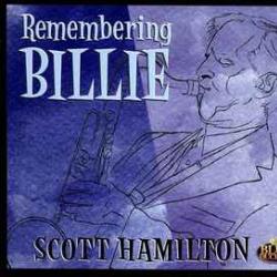 SCOTT HAMILTON REMEMBERING BILLIE Виниловая пластинка SCOTT HAMILTON REMEMBERING BILLIE Виниловая пластинка