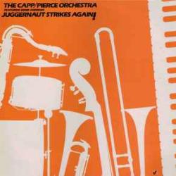 CAPP / PIERCE ORCHESTRA JUGGERNAUT STRIKES AGAIN Виниловая пластинка CAPP / PIERCE ORCHESTRA JUGGERNAUT STRIKES AGAIN Виниловая пластинка