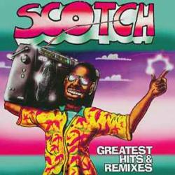 SCOTCH GREATEST HITS & REMIXES Виниловая пластинка SCOTCH GREATEST HITS & REMIXES Виниловая пластинка