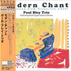 PAUL BLEY TRIO MODERN CHANT Фирменный CD PAUL BLEY TRIO MODERN CHANT Фирменный CD
