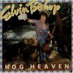 ELVIN BISHOP HOG HEAVEN Виниловая пластинка ELVIN BISHOP HOG HEAVEN Виниловая пластинка