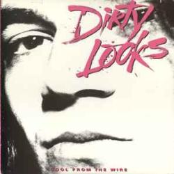 DIRTY LOOKS COOL FROM THE WIRE Виниловая пластинка DIRTY LOOKS COOL FROM THE WIRE Виниловая пластинка