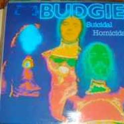 BUDGIE Suicidal Homicidal Виниловая пластинка BUDGIE Suicidal Homicidal Виниловая пластинка