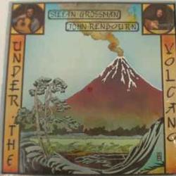 STEFAN GROSSMAN JOHN RENBOURN UNDER THE VOLCANO Виниловая пластинка STEFAN GROSSMAN JOHN RENBOURN UNDER THE VOLCANO Виниловая пластинка