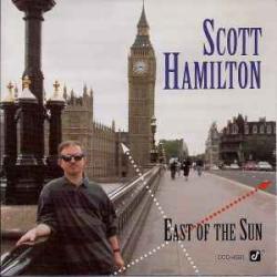 SCOTT HAMILTON EAST OF THE SUN Фирменный CD SCOTT HAMILTON EAST OF THE SUN Фирменный CD