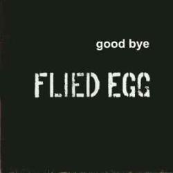 FLIED EGG GOOD BYE Виниловая пластинка FLIED EGG GOOD BYE Виниловая пластинка