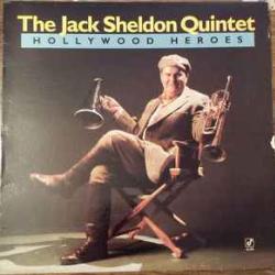 JACK SHELDON QUINTET HOLLYWOOD HEROES Виниловая пластинка JACK SHELDON QUINTET HOLLYWOOD HEROES Виниловая пластинка
