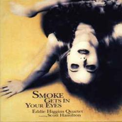 EDDIE HIGGINS QUARTET SMOKE GETS IN YOUR EYES Фирменный CD EDDIE HIGGINS QUARTET SMOKE GETS IN YOUR EYES Фирменный CD