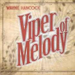 WAYNE HANCOCK VIPER OF MELODY Фирменный CD WAYNE HANCOCK VIPER OF MELODY Фирменный CD