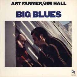 ART FARMER JIM HALL Big Blues Виниловая пластинка ART FARMER JIM HALL Big Blues Виниловая пластинка