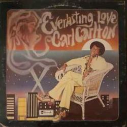 CARL CARLTON EVERLASTING LOVE Виниловая пластинка CARL CARLTON EVERLASTING LOVE Виниловая пластинка