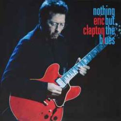 ERIC CLAPTON Nothing But The Blues Виниловая пластинка ERIC CLAPTON Nothing But The Blues Виниловая пластинка