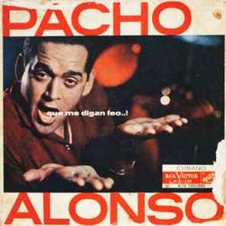 Pacho Alonso Que Me Digan Feo..! Виниловая пластинка Pacho Alonso Que Me Digan Feo..! Виниловая пластинка