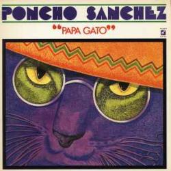 PONCHO SANCHEZ PAPA GATO Виниловая пластинка PONCHO SANCHEZ PAPA GATO Виниловая пластинка