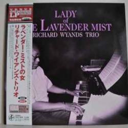 RICHARD WYANDS TRIO LADY OF THE LAVENDER MIST Виниловая пластинка RICHARD WYANDS TRIO LADY OF THE LAVENDER MIST Виниловая пластинка