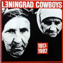 LENINGRAD COWBOYS 1917-1987 Виниловая пластинка LENINGRAD COWBOYS 1917-1987 Виниловая пластинка
