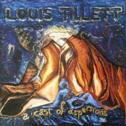 LOUIS TILLETT A CAST OF ASPERSIONS Виниловая пластинка LOUIS TILLETT A CAST OF ASPERSIONS Виниловая пластинка