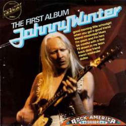 JOHNNY WINTER FIRST ALBUM Виниловая пластинка JOHNNY WINTER FIRST ALBUM Виниловая пластинка