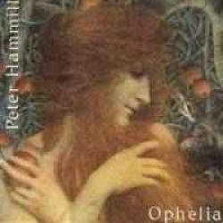 PETER HAMMILL OPHELIA Виниловая пластинка PETER HAMMILL OPHELIA Виниловая пластинка
