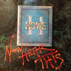 HOWE II NOW HEAR THIS Виниловая пластинка HOWE II NOW HEAR THIS Виниловая пластинка