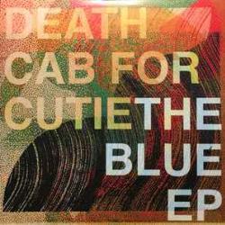 Death Cab For Cutie The Blue EP Виниловая пластинка Death Cab For Cutie The Blue EP Виниловая пластинка