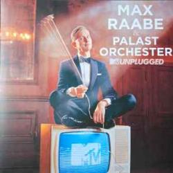MAX RAABE AND PALAST ORCHESTER MTV Unplugged Виниловая пластинка MAX RAABE AND PALAST ORCHESTER MTV Unplugged Виниловая пластинка