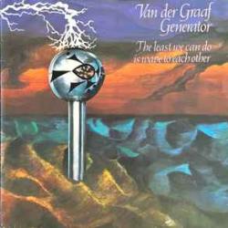 VAN DER GRAAF GENERATOR LEAST WE CAN DO IS WAVE TO EACH OTHER Виниловая пластинка VAN DER GRAAF GENERATOR LEAST WE CAN DO IS WAVE TO EACH OTHER Виниловая пластинка