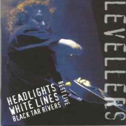 LEVELLERS BEST LIVE - HEADLIGHTS, WHITELINES, BLACK TAR RIVERS Фирменный CD LEVELLERS BEST LIVE - HEADLIGHTS, WHITELINES, BLACK TAR RIVERS Фирменный CD