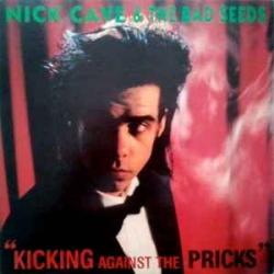 NICK CAVE AND THE BAD SEEDS KICKING AGAINST THE PRICKS Виниловая пластинка NICK CAVE AND THE BAD SEEDS KICKING AGAINST THE PRICKS Виниловая пластинка