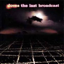 DOVES THE LAST BROADCAST Фирменный CD DOVES THE LAST BROADCAST Фирменный CD