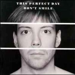 THIS PERFECT DAY DON'T SMILE Фирменный CD THIS PERFECT DAY DON'T SMILE Фирменный CD