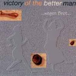 Victory Of The Better Man ...Wegen Brot... Фирменный CD Victory Of The Better Man ...Wegen Brot... Фирменный CD