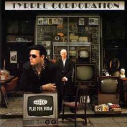 TYRREL CORPORATION PLAY FOR TODAY Фирменный CD TYRREL CORPORATION PLAY FOR TODAY Фирменный CD