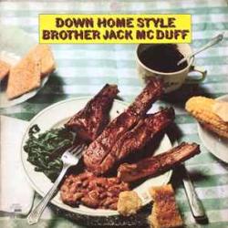 BROTHER JACK MCDUFF DOWN HOME STYLE Виниловая пластинка BROTHER JACK MCDUFF DOWN HOME STYLE Виниловая пластинка