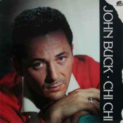 JOHN BUCK CHI CHI Виниловая пластинка JOHN BUCK CHI CHI Виниловая пластинка