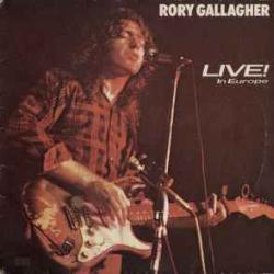RORY GALLAGHER Live In Europe Виниловая пластинка RORY GALLAGHER Live In Europe Виниловая пластинка