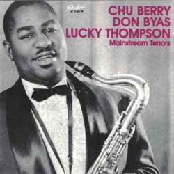 CHU BERRY DON BYAS LUCKY THOMPSON MAINSTREAM TENORS Фирменный CD CHU BERRY DON BYAS LUCKY THOMPSON MAINSTREAM TENORS Фирменный CD